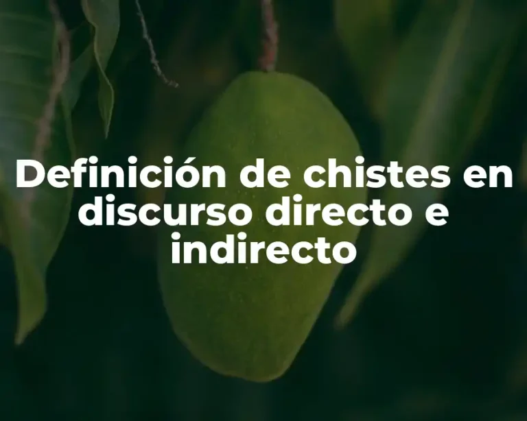 Definición de chistes en discurso directo e indirecto