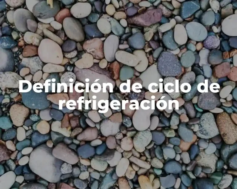 Definición de ciclo de refrigeración