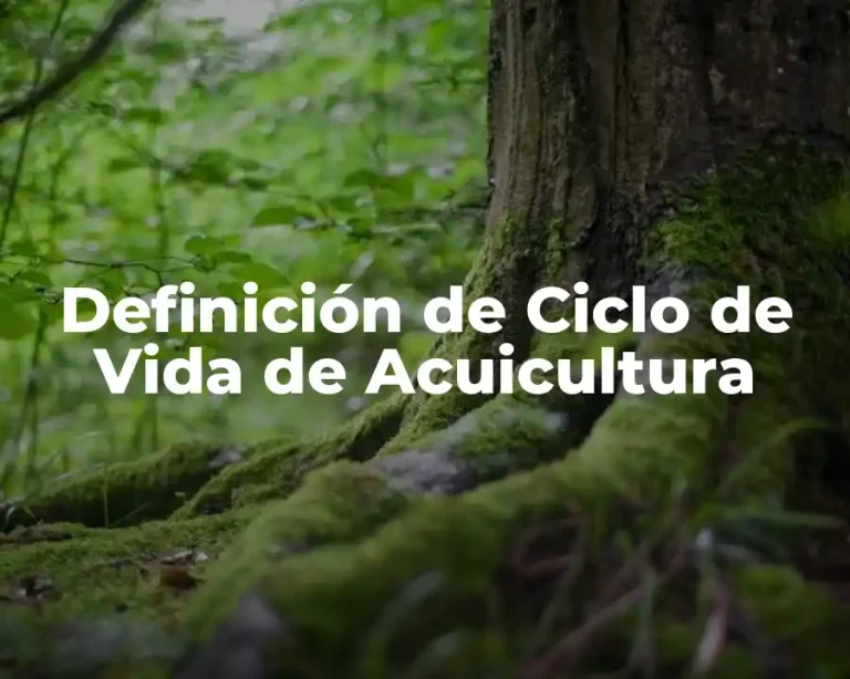 Definición de Ciclo de Vida de Acuicultura
