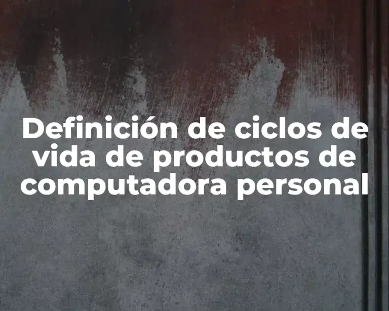 Definición de ciclos de vida de productos de computadora personal