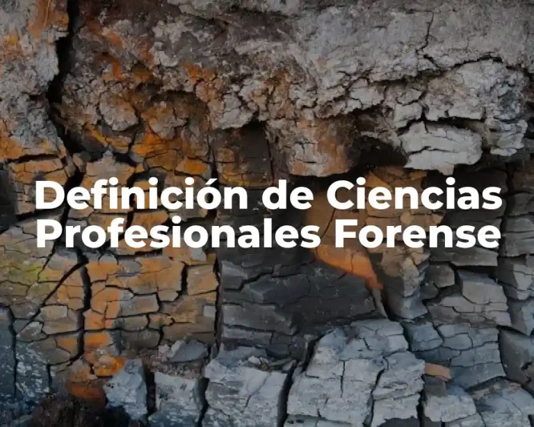 Definición de Ciencias Profesionales Forense