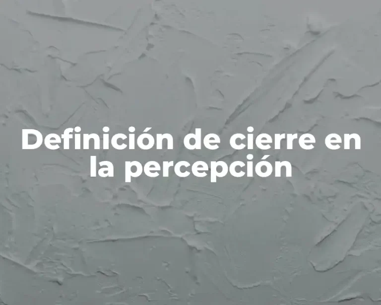 Definición de cierre en la percepción