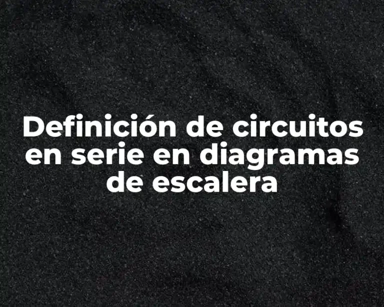 Definición de circuitos en serie en diagramas de escalera