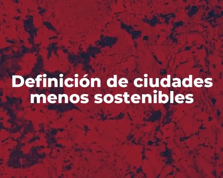 Definición de ciudades menos sostenibles