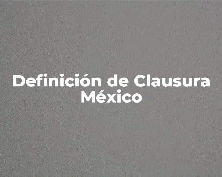 Definición de Clausura México