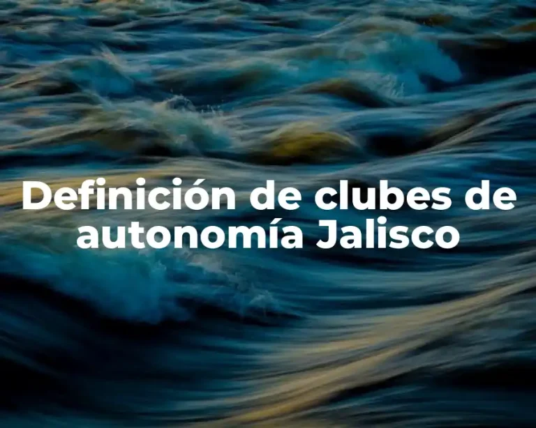Definición de clubes de autonomía Jalisco