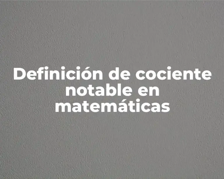 Definición de cociente notable en matemáticas