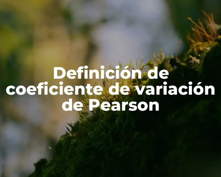 Definición de coeficiente de variación de Pearson