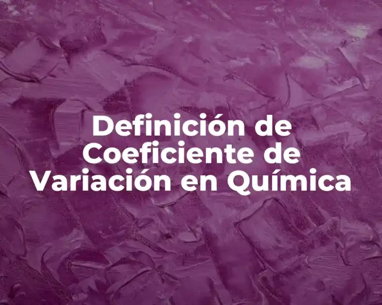 Definición de Coeficiente de Variación en Química