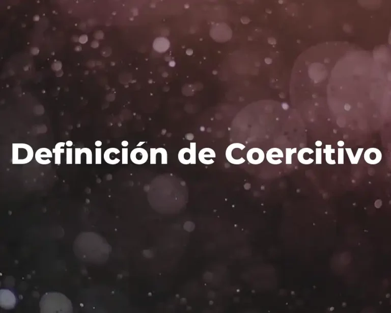 Definición de Coercitivo