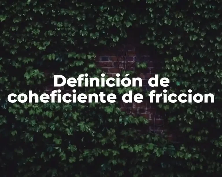 Definición de coheficiente de friccion