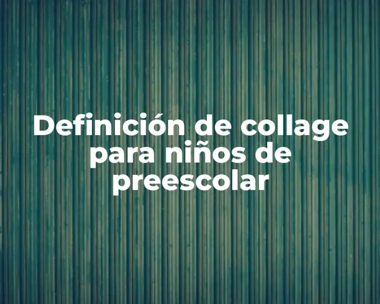 Definición de collage para niños de preescolar