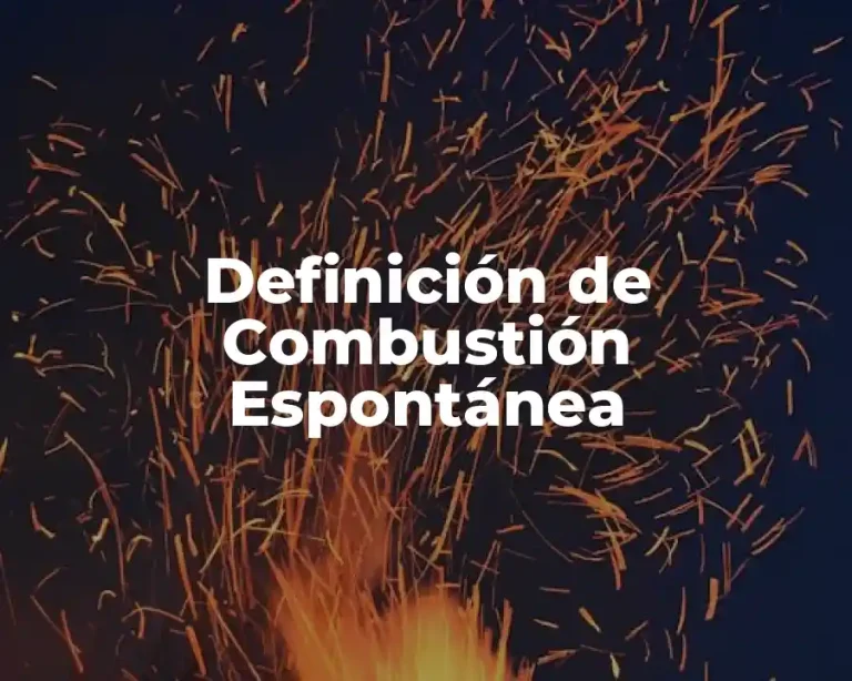 Definición de Combustión Espontánea