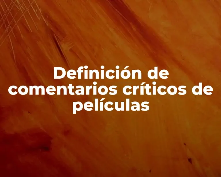 Definición de comentarios críticos de películas