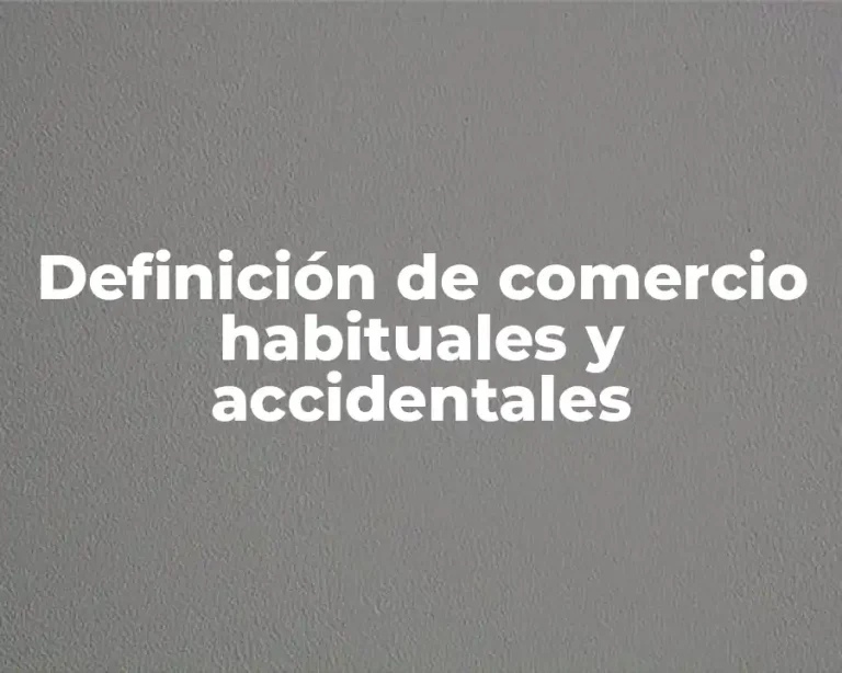 Definición de comercio habituales y accidentales