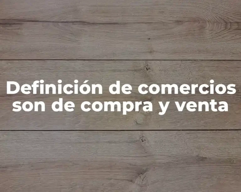 Definición de comercios son de compra y venta