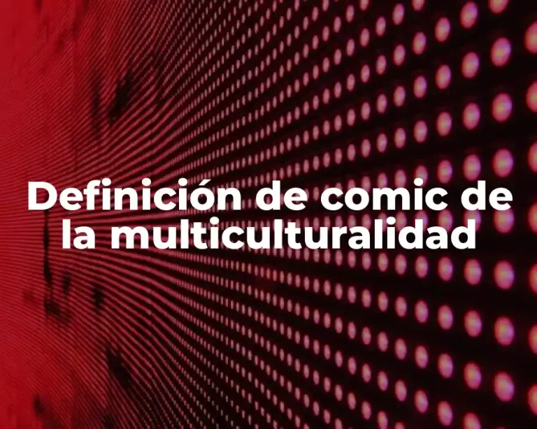 Definición de comic de la multiculturalidad