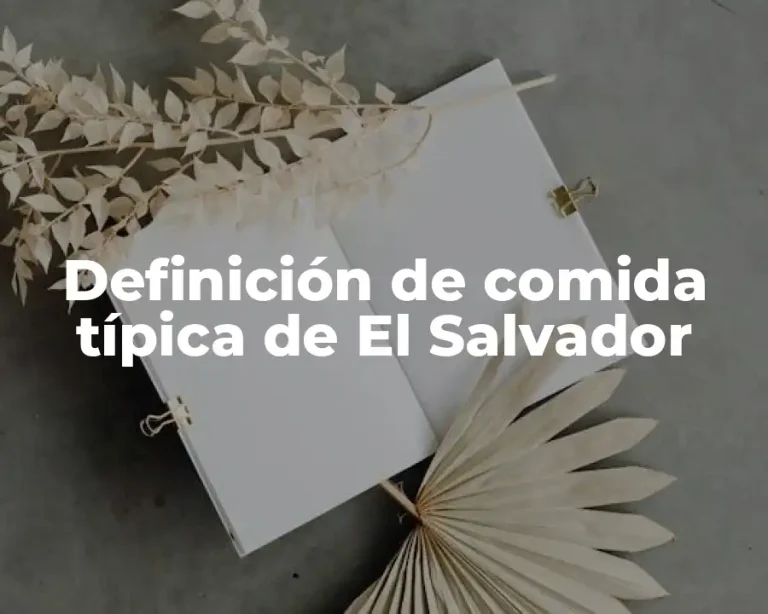 Definición de comida típica de El Salvador