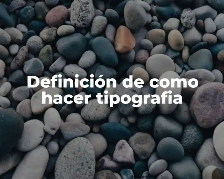 Definición de como hacer tipografia