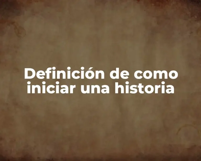 Definición de como iniciar una historia