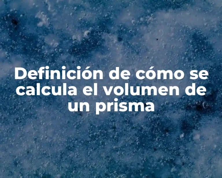 Definición de cómo se calcula el volumen de un prisma