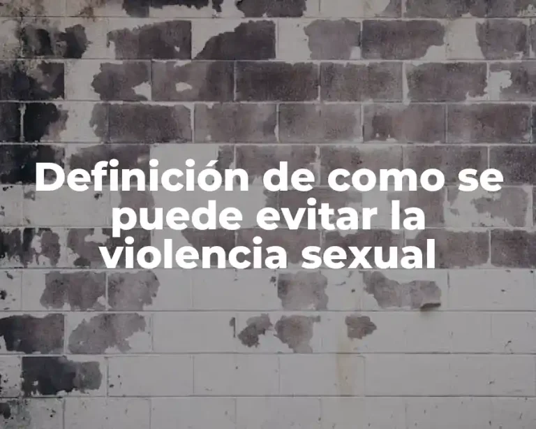 Definición de como se puede evitar la violencia sexual