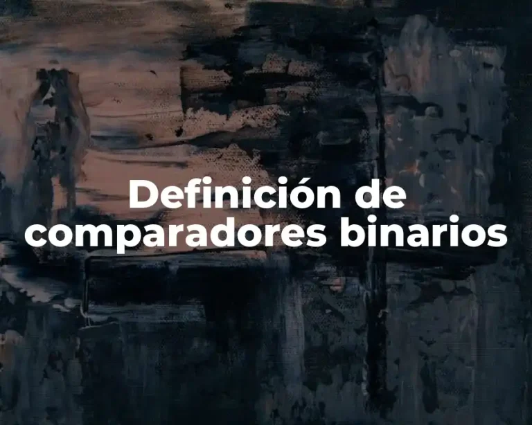 Definición de comparadores binarios