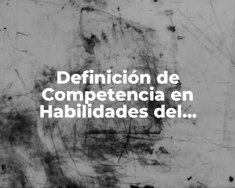 Definición de Competencia en Habilidades del Pensamiento
