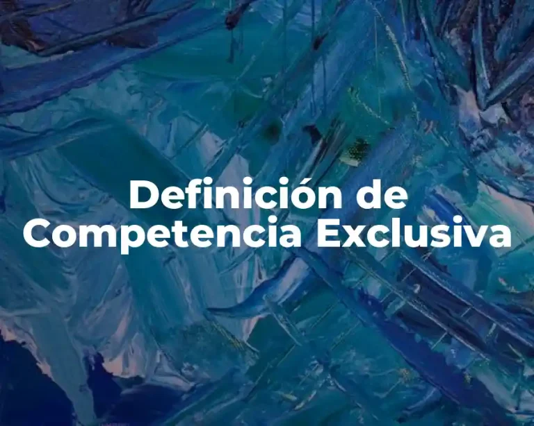 Definición de Competencia Exclusiva