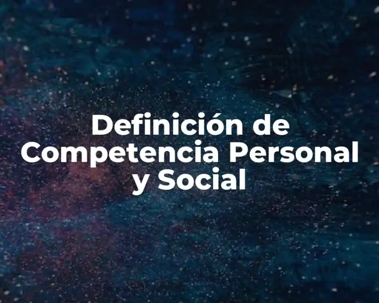 Definición de Competencia Personal y Social