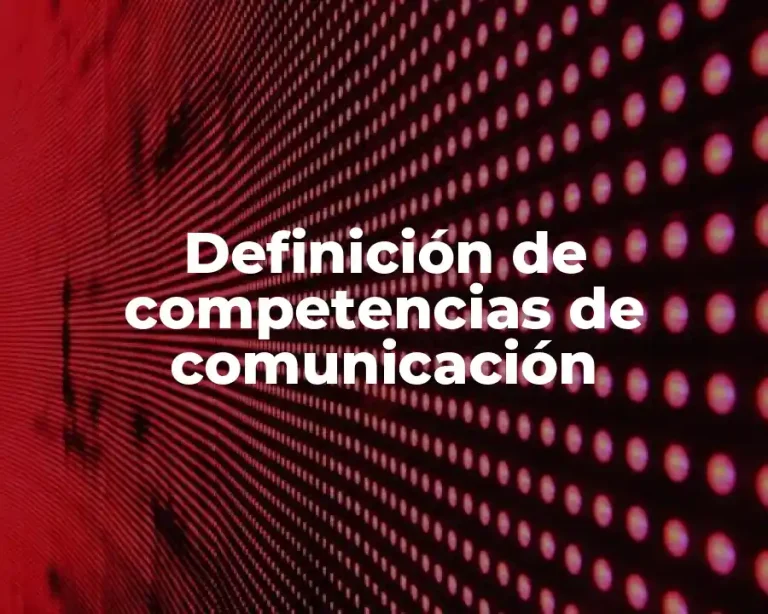 Definición de competencias de comunicación