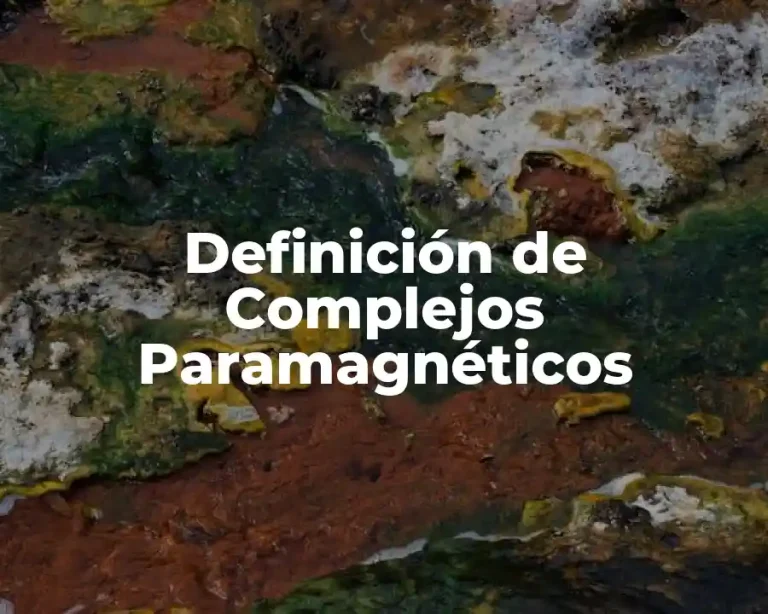 Definición de Complejos Paramagnéticos