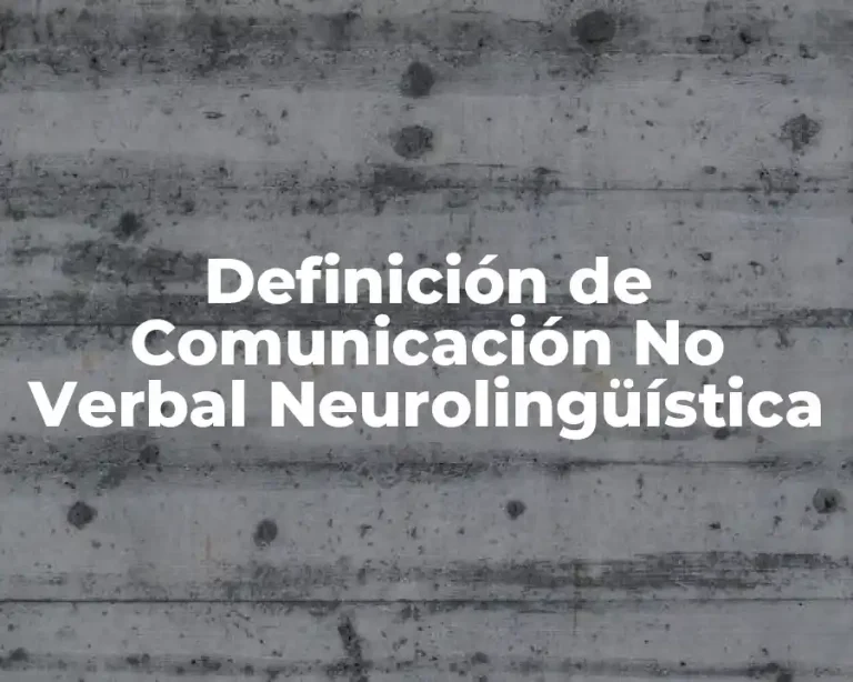 Definición de Comunicación No Verbal Neurolingüística