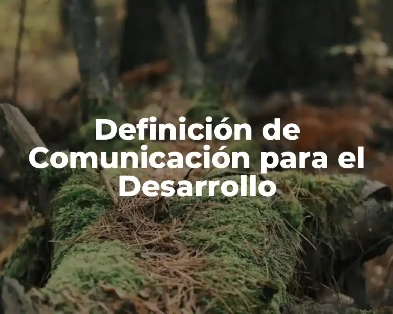 Definición de Comunicación para el Desarrollo