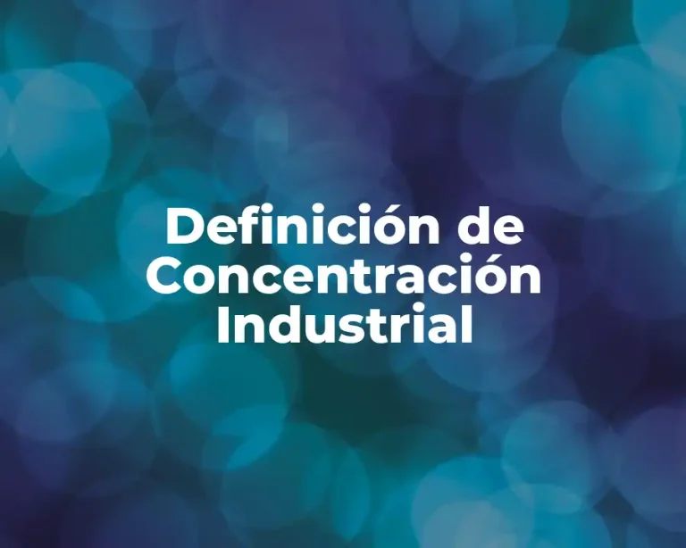 Definición de Concentración Industrial