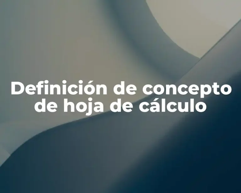 Definición de concepto de hoja de cálculo