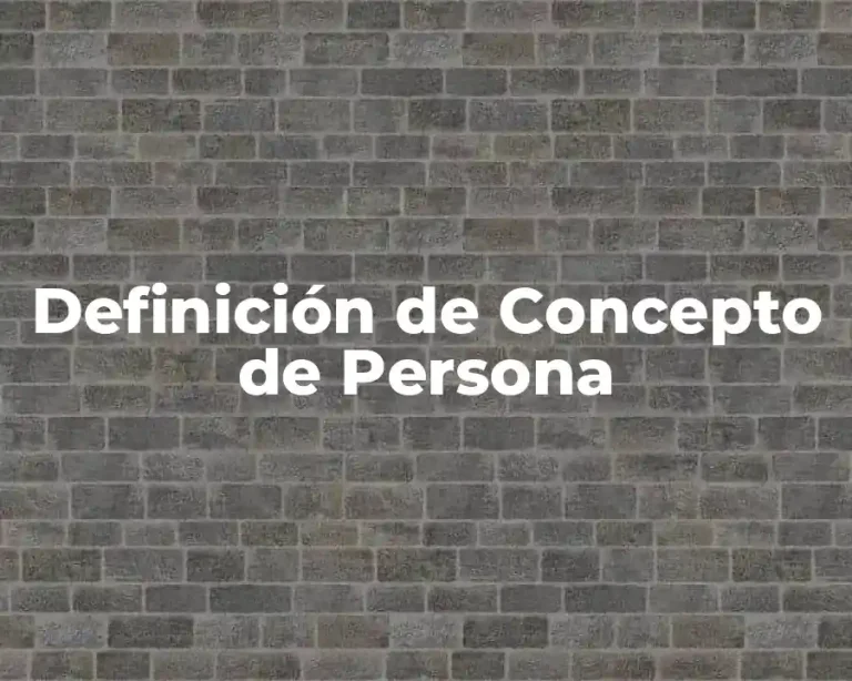 Definición de Concepto de Persona