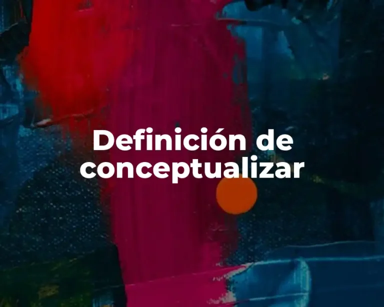 Definición de conceptualizar