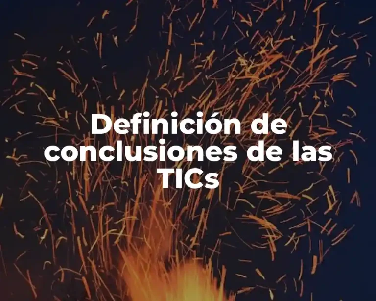 Definición de conclusiones de las TICs