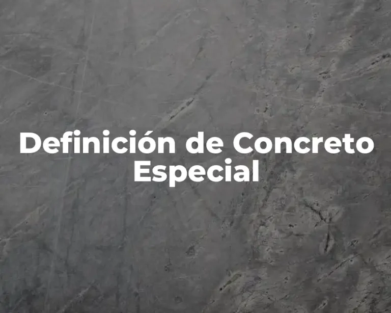 Definición de Concreto Especial