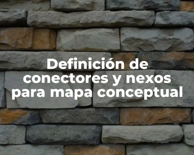 Definición de conectores y nexos para mapa conceptual