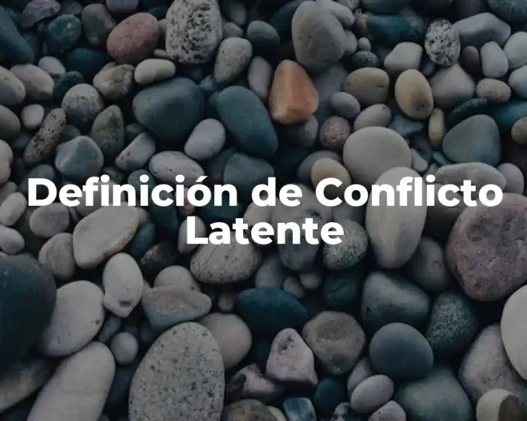 Definición de Conflicto Latente
