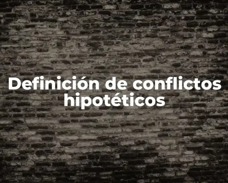 Definición de conflictos hipotéticos