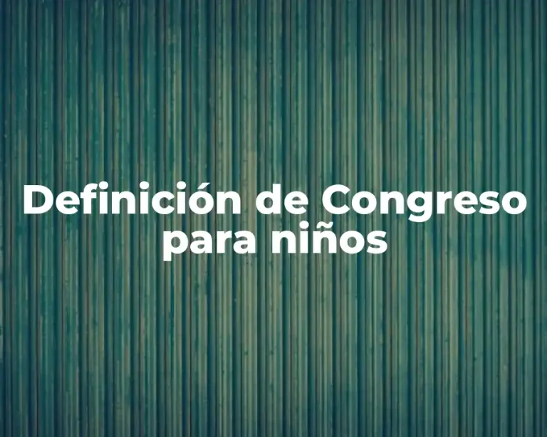 Definición de Congreso para niños