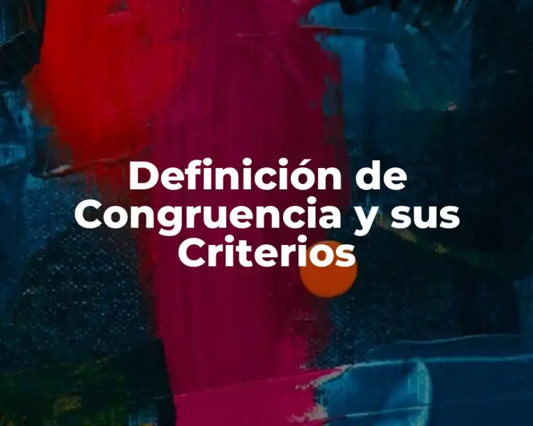 Definición de Congruencia y sus Criterios