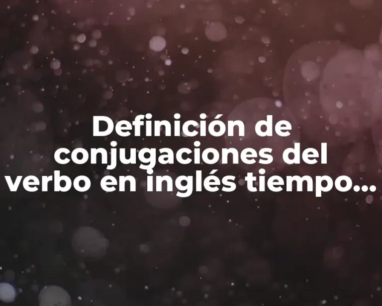 Definición de conjugaciones del verbo en inglés tiempo presente