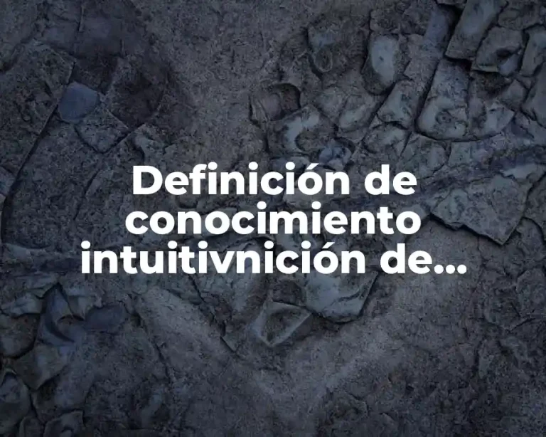 Definición de conocimiento intuitivnición de empirismo