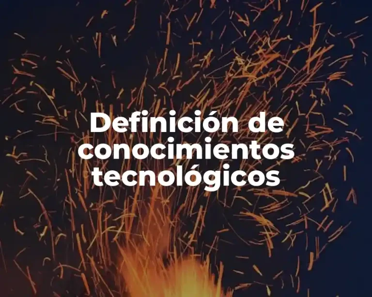 Definición de conocimientos tecnológicos