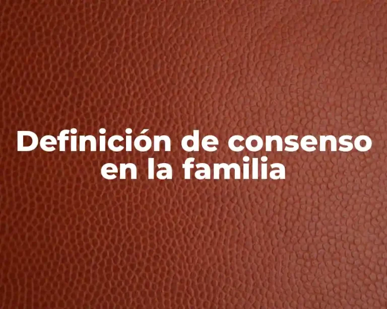 Definición de consenso en la familia