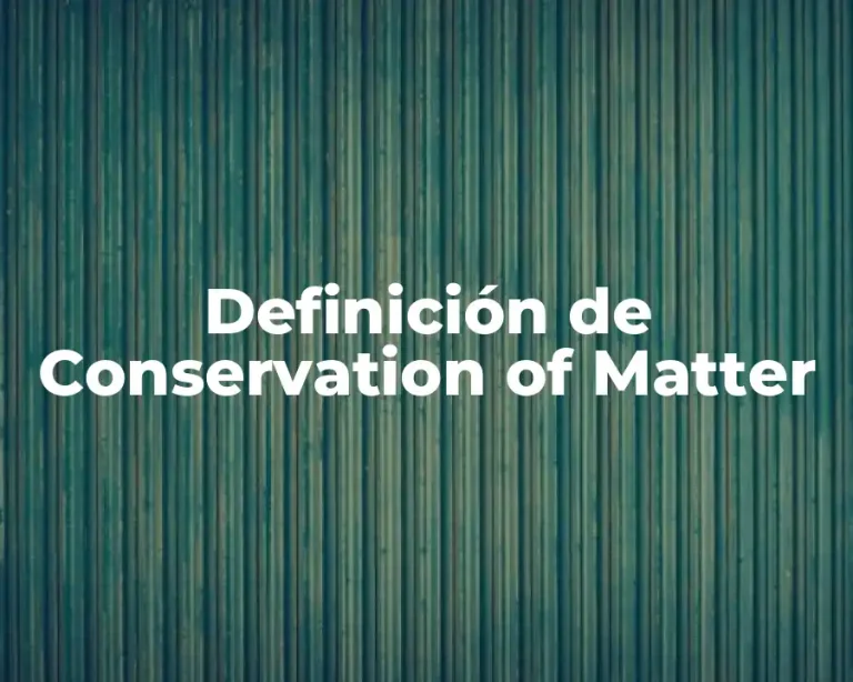 Definición de Conservation of Matter